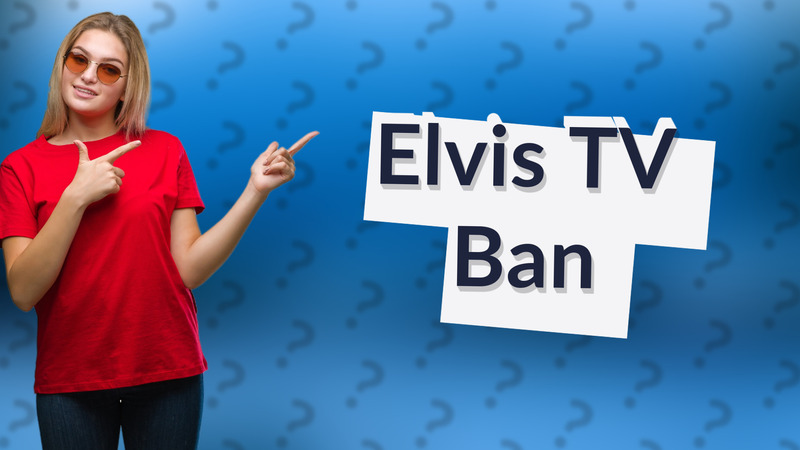 Elvis TV Ban