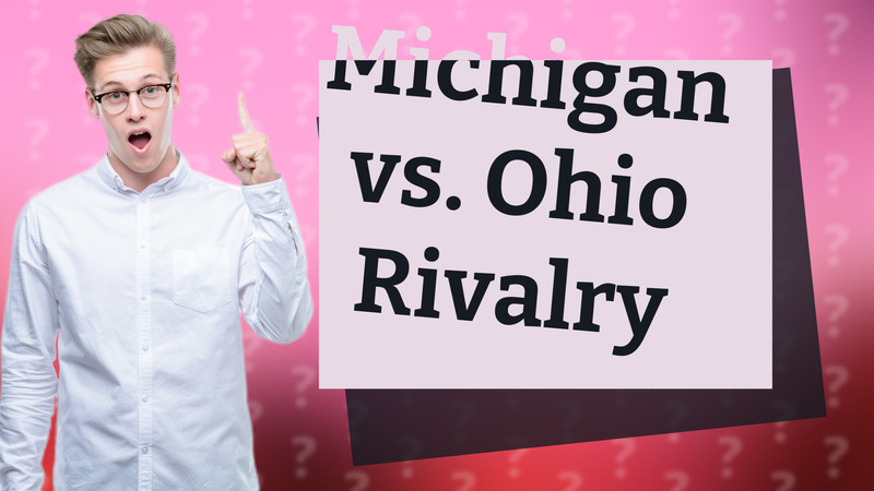 Michigan vs. Ohio Rivalry