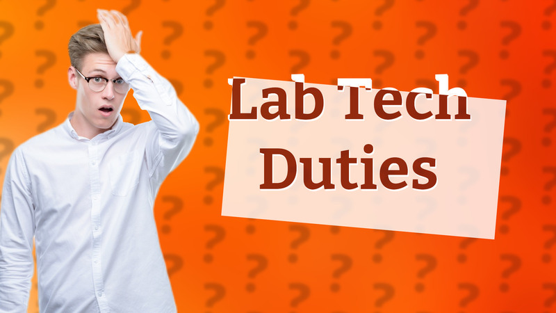 Lab Tech Duties