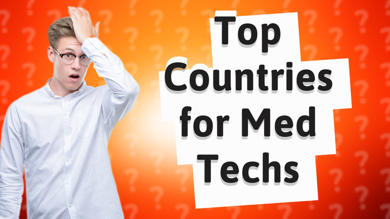 Top Countries for Med Techs