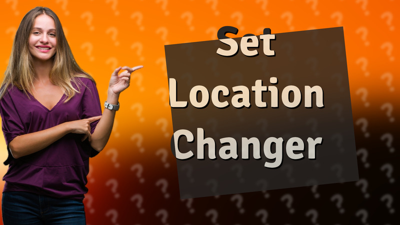 Set Location Changer