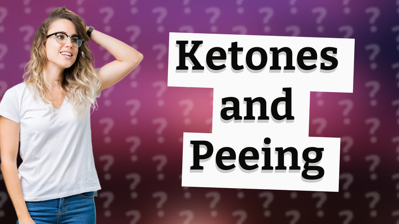 Ketones and Peeing