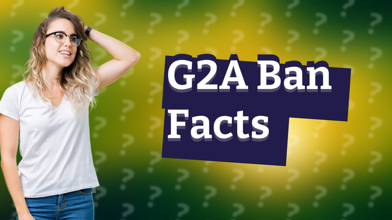 G2A Ban Facts