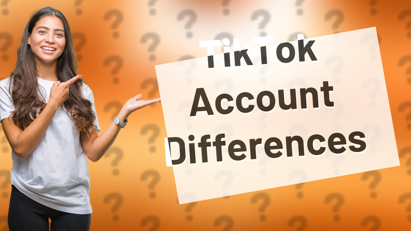 TikTok Account Differences