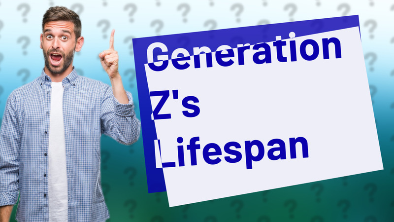 Generation Z's Lifespan
