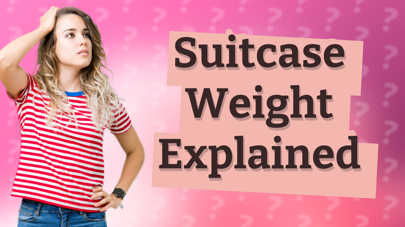 Suitcase Weight Explained