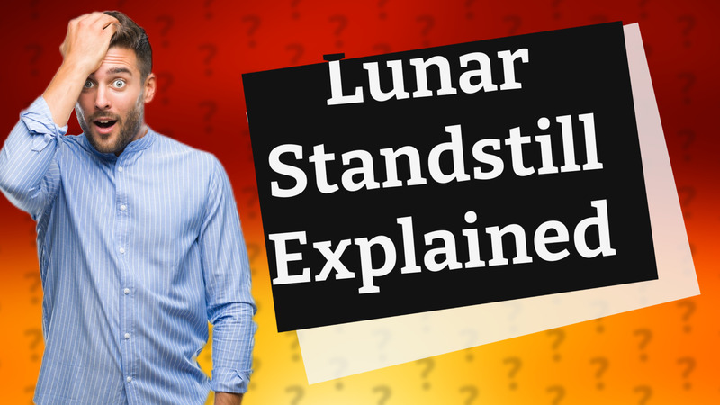 Lunar Standstill Explained