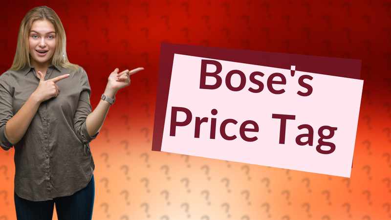 Bose's Price Tag