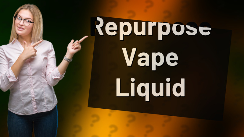 Repurpose Vape Liquid