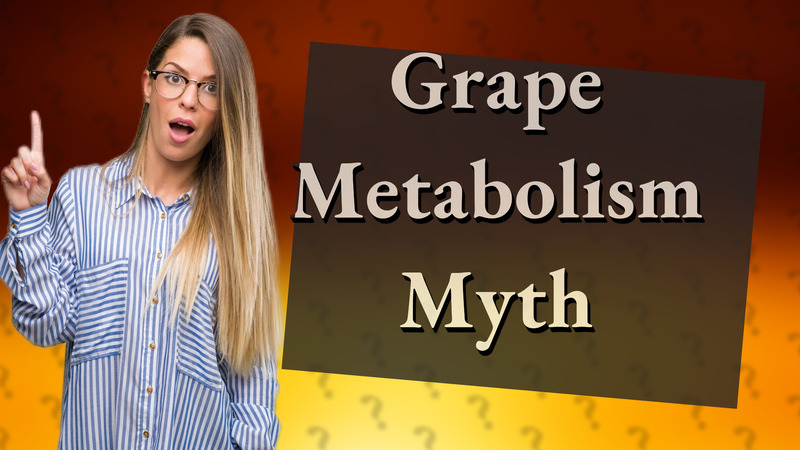 Grape Metabolism Myth