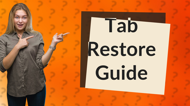 Tab Restore Guide