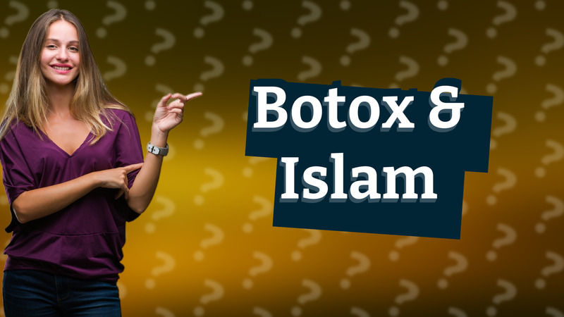 Botox & Islam