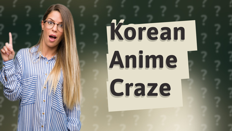 Korean Anime Craze