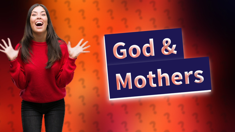 God & Mothers