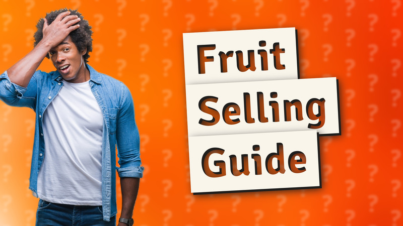 Fruit Selling Guide