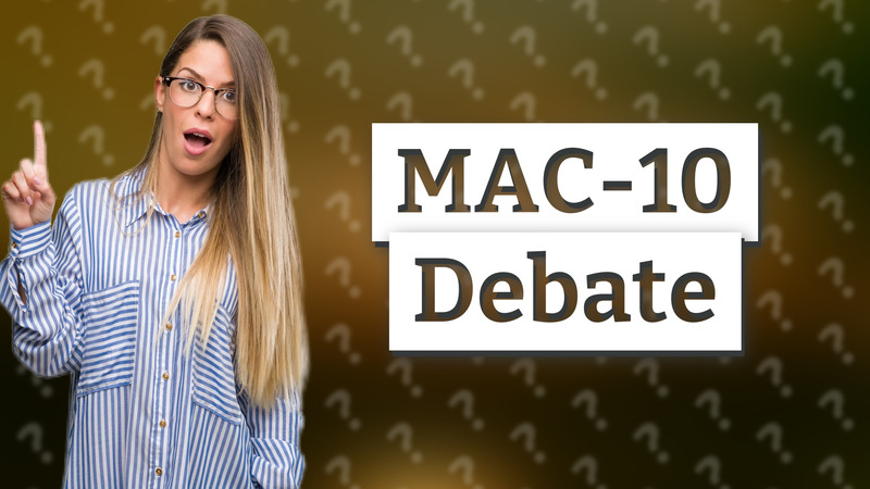 MAC-10 Debate