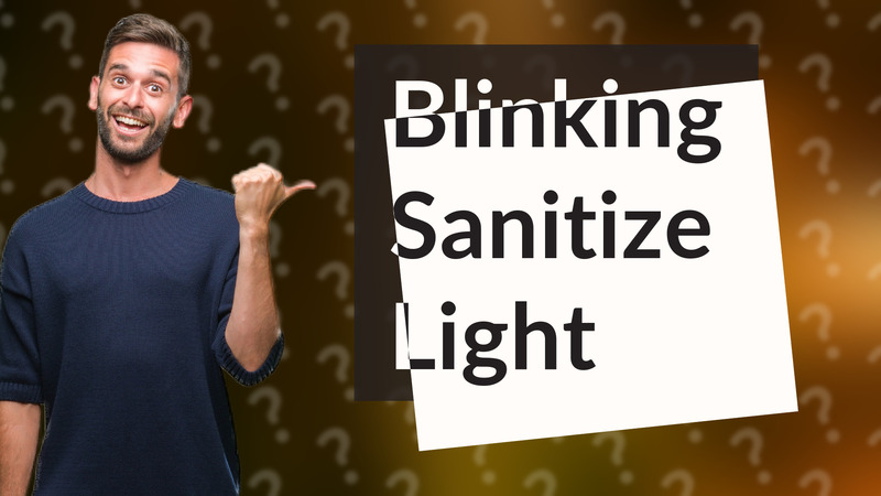 Blinking Sanitize Light