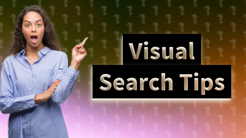 Visual Search Tips