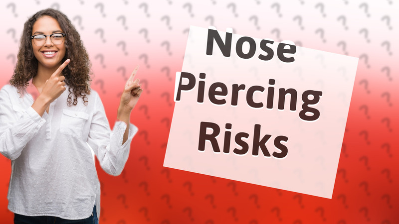 Nose Piercing Risks