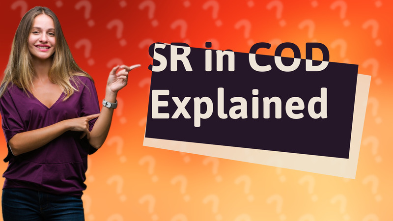 SR in COD Explained