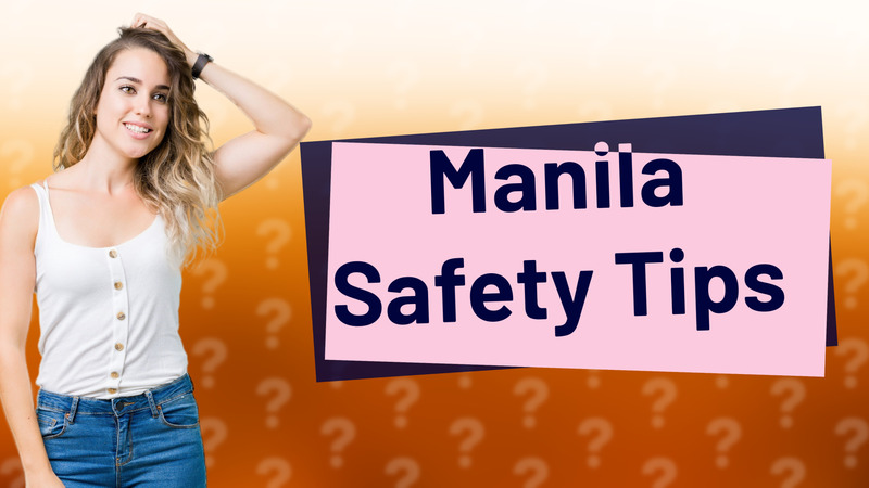 Manila Safety Tips