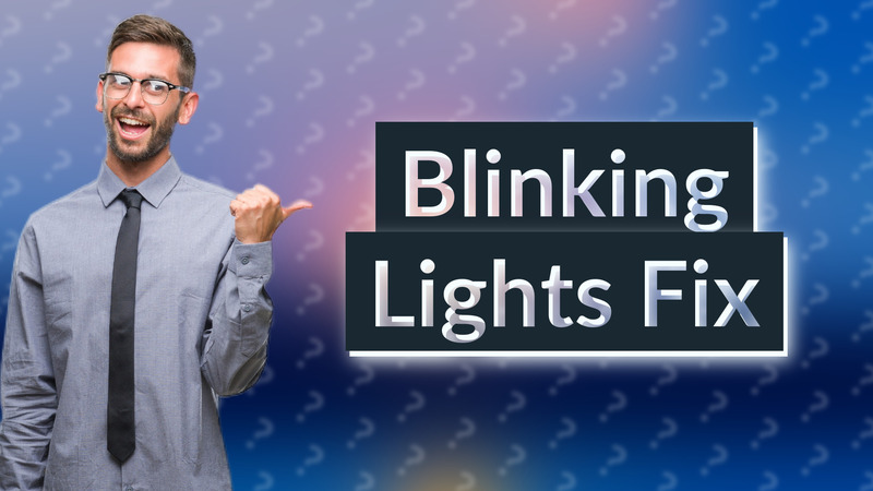 Blinking Lights Fix