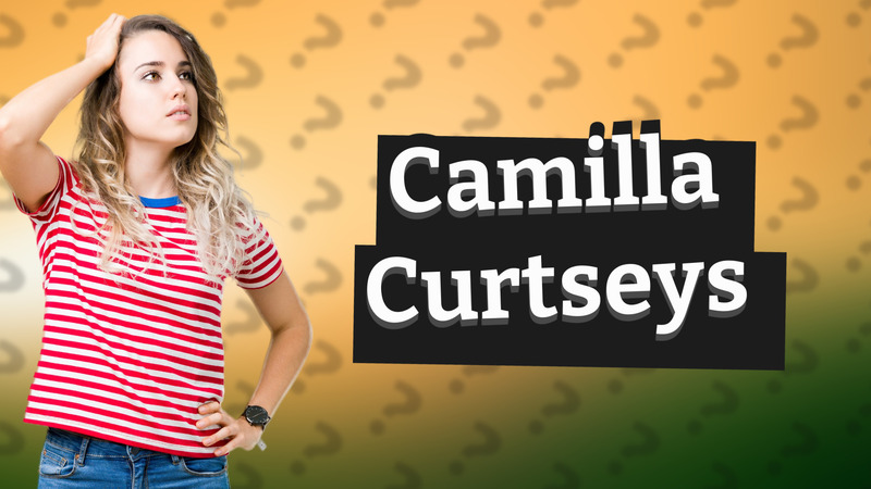 Camilla Curtseys