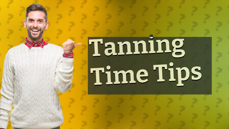 Tanning Time Tips