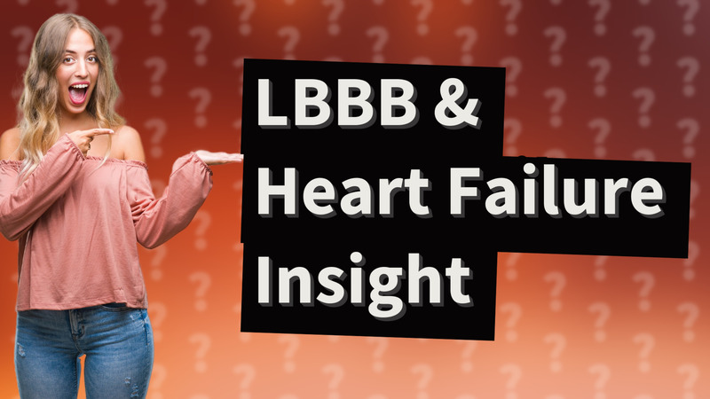 LBBB & Heart Failure Insight