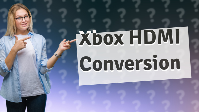 Xbox HDMI Conversion