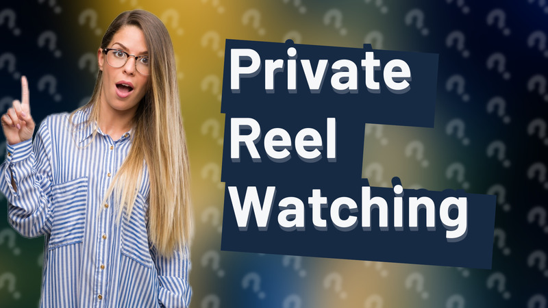 Private Reel Watching