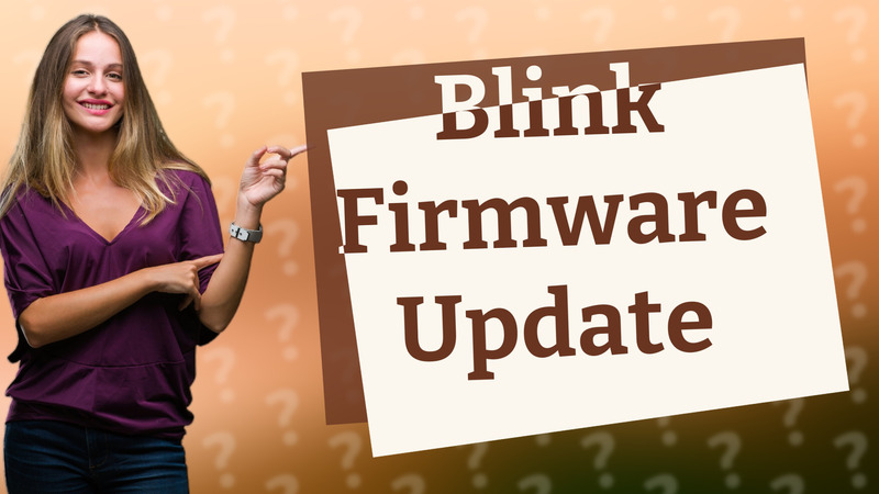 Blink Firmware Update