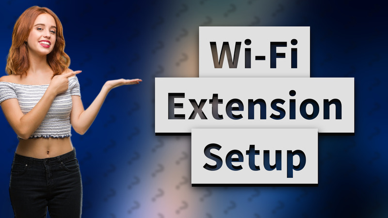Wi-Fi Extension Setup