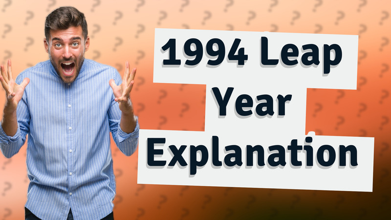 1994 Leap Year Explanation