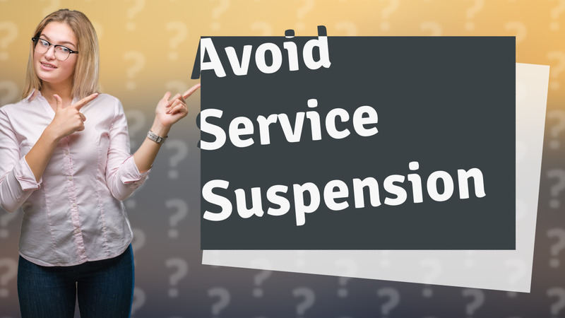 Avoid Service Suspension