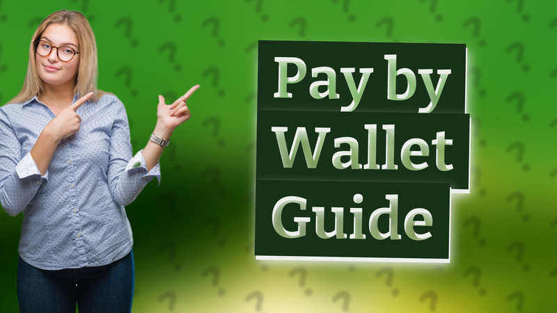 Pay by Wallet Guide