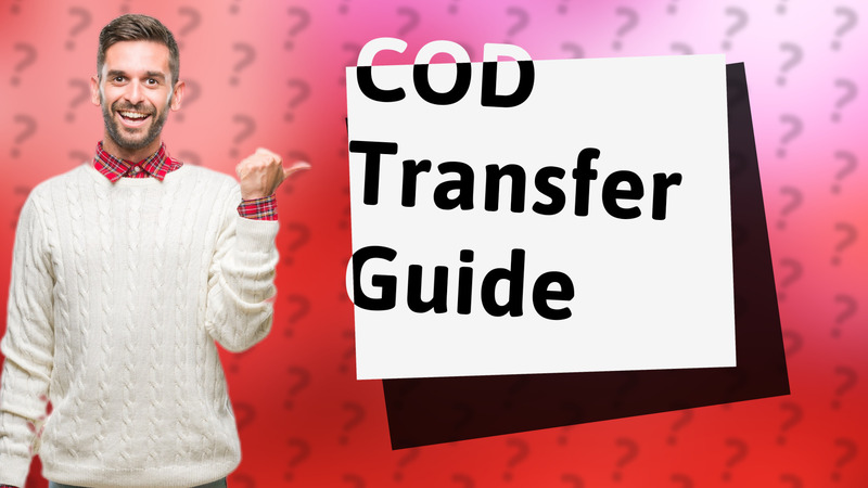 COD Transfer Guide