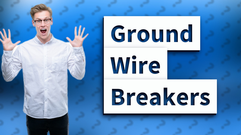 Ground Wire Breakers