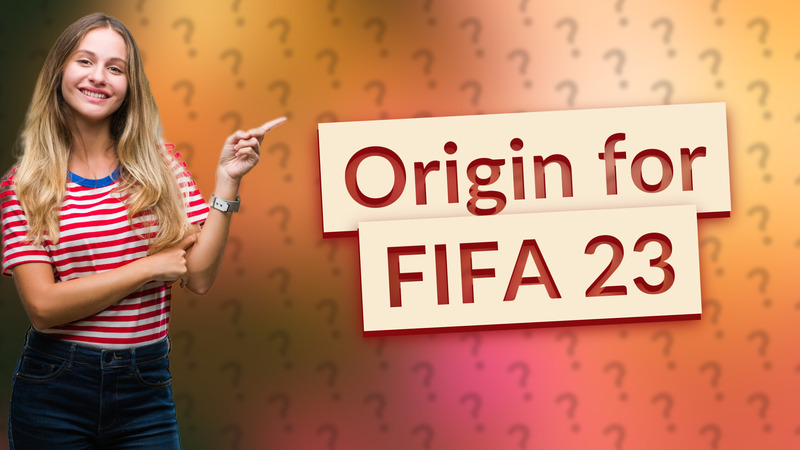 Origin for FIFA 23