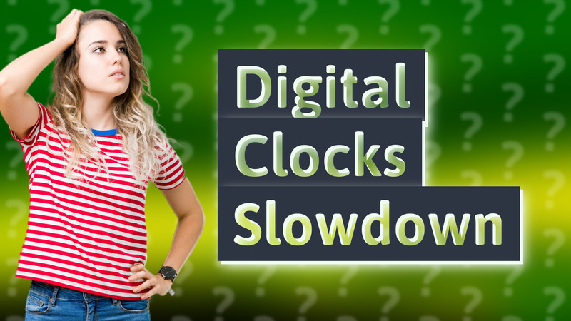 Digital Clocks Slowdown