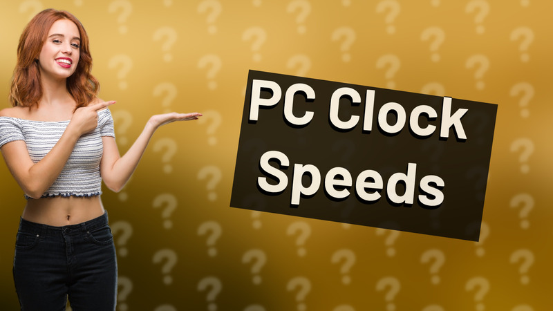 PC Clock Speeds