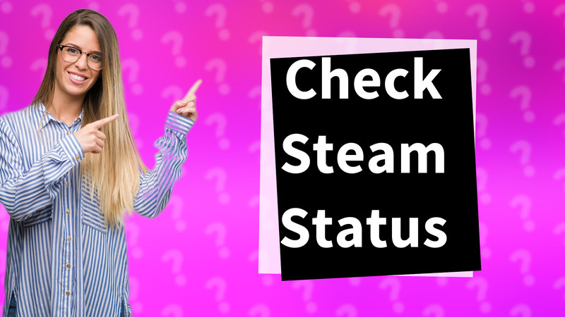 Check Steam Status