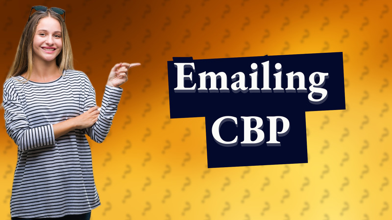 Emailing CBP
