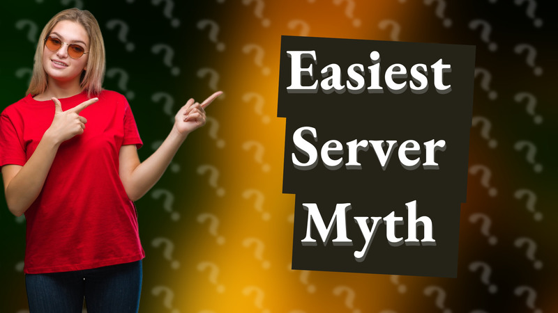 Easiest Server Myth