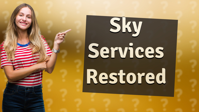 Sky Services Restored