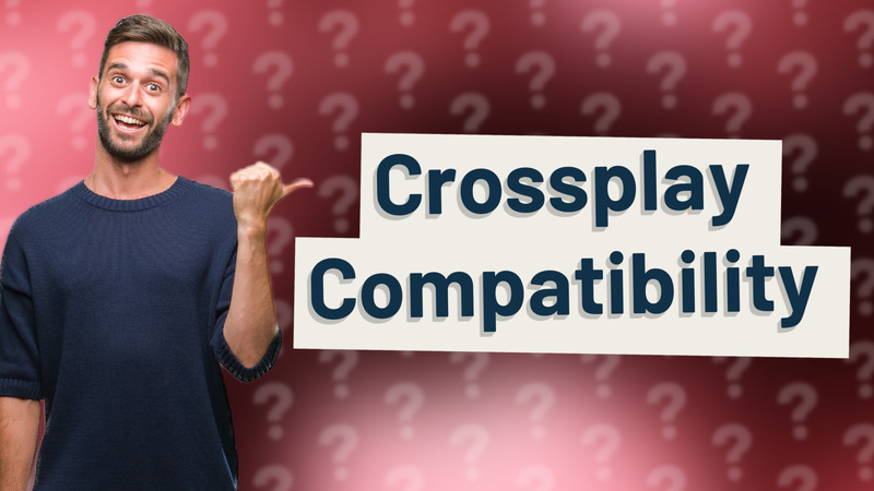 Crossplay Compatibility