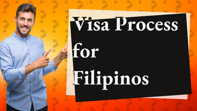 Visa Process for Filipinos
