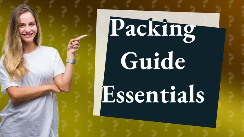 Packing Guide Essentials