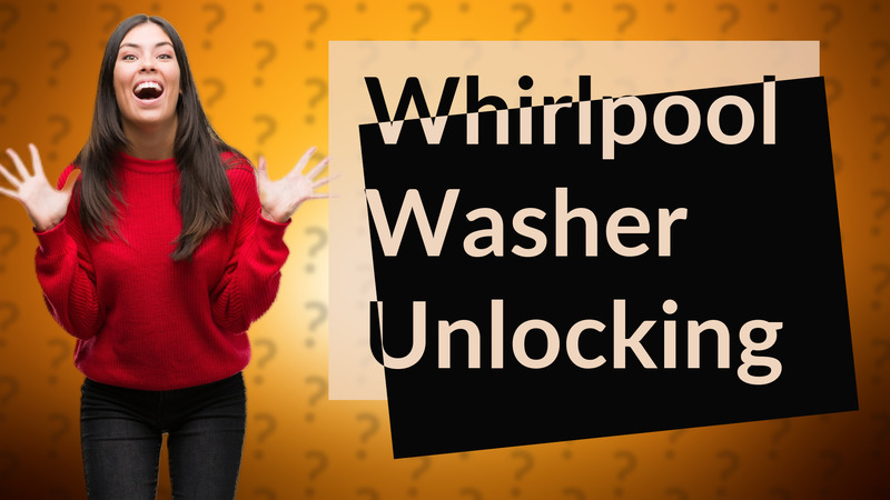 Whirlpool Washer Unlocking