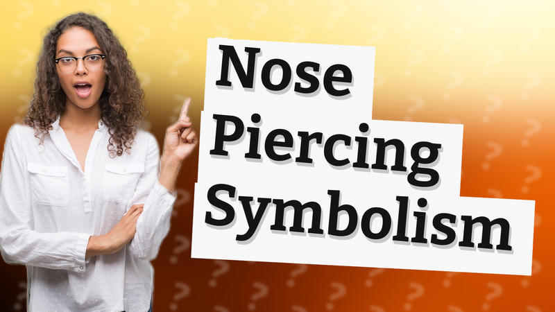 Nose Piercing Symbolism